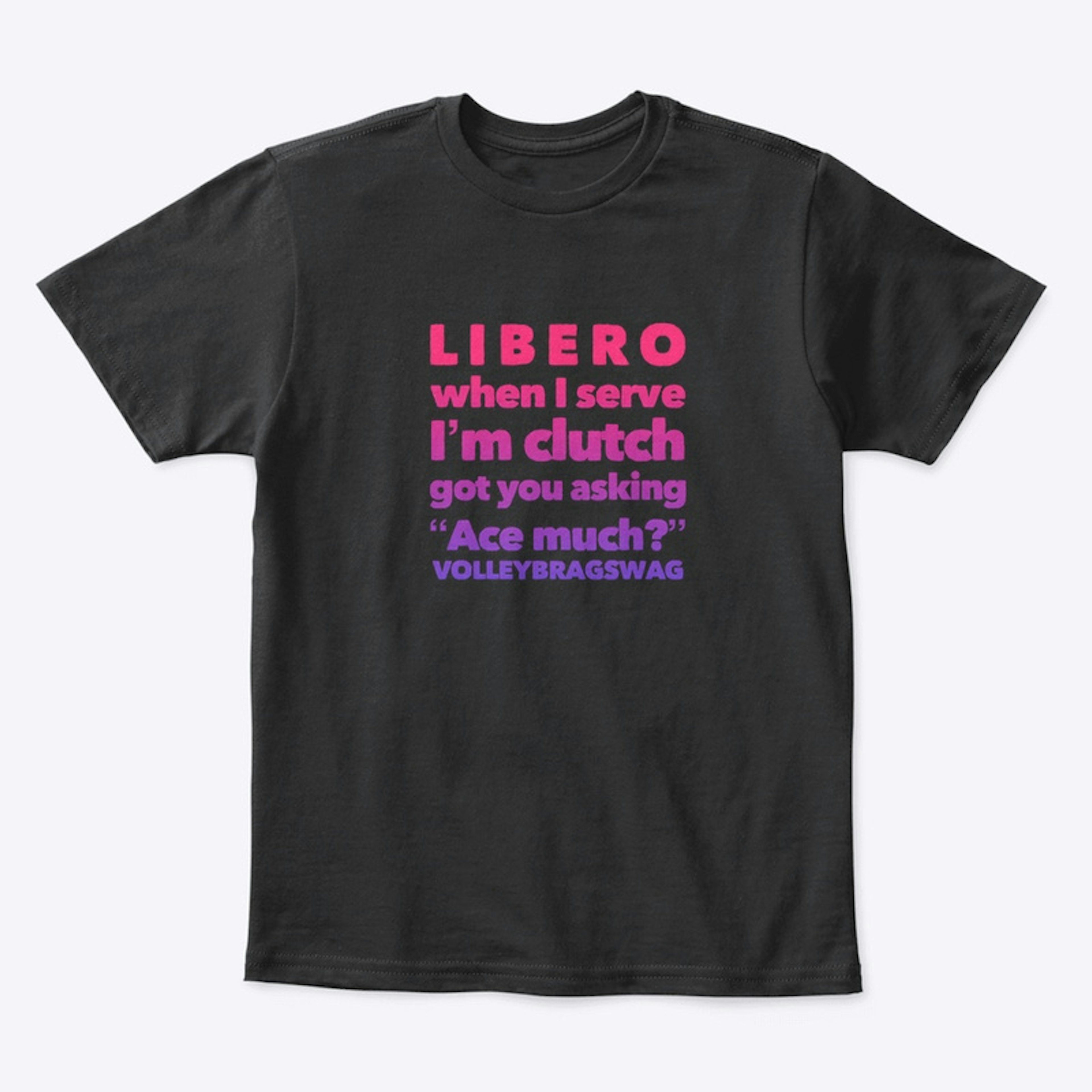 Volleyball Libero Shirts "When I Serve"